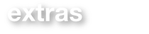 Extras