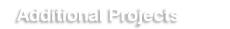 Additional Projects
